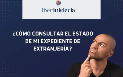 ¿Cómo Consultar el Estado de tu Expediente de Extranjería?